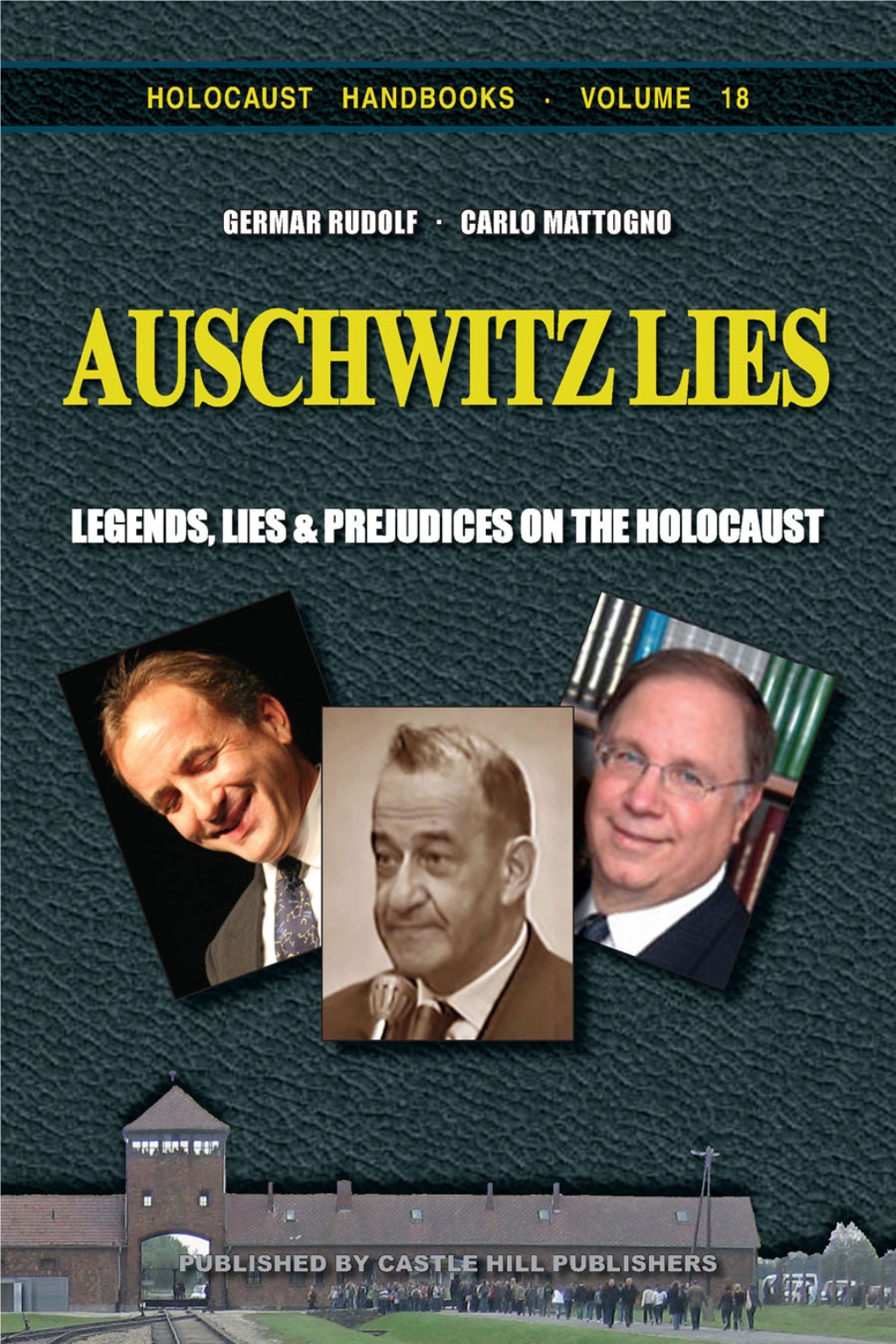 Auschwitz Lies. Legends, Lies, and Prejudices on the Holocaust Fourth, Revised and Expanded Edition the Contributions by C