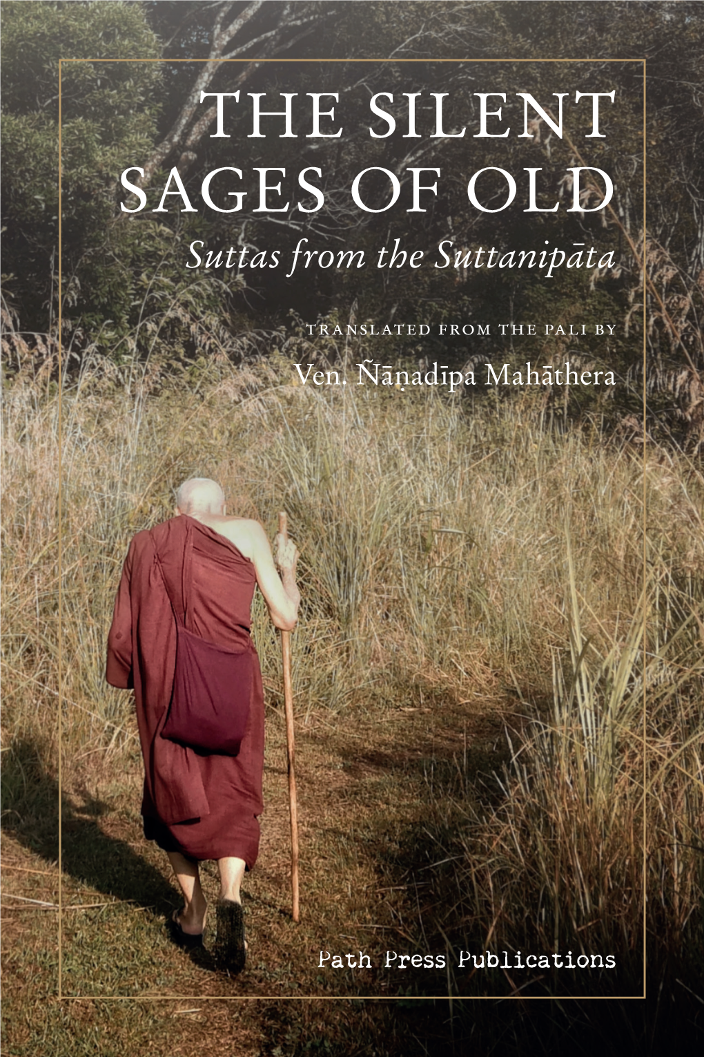 THE SILENT SAGES of OLD Suttas from the Suttanipåta