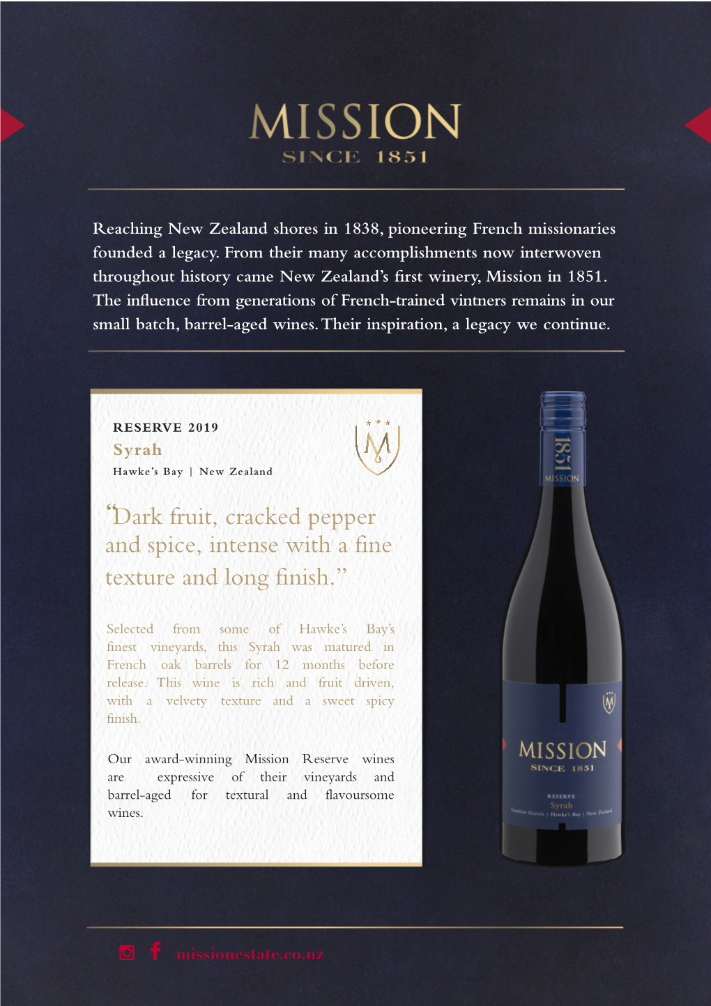 “Dark Fruit, Cracked Pepper and Spice, Intense with a Fine Texture and Long Finish.”