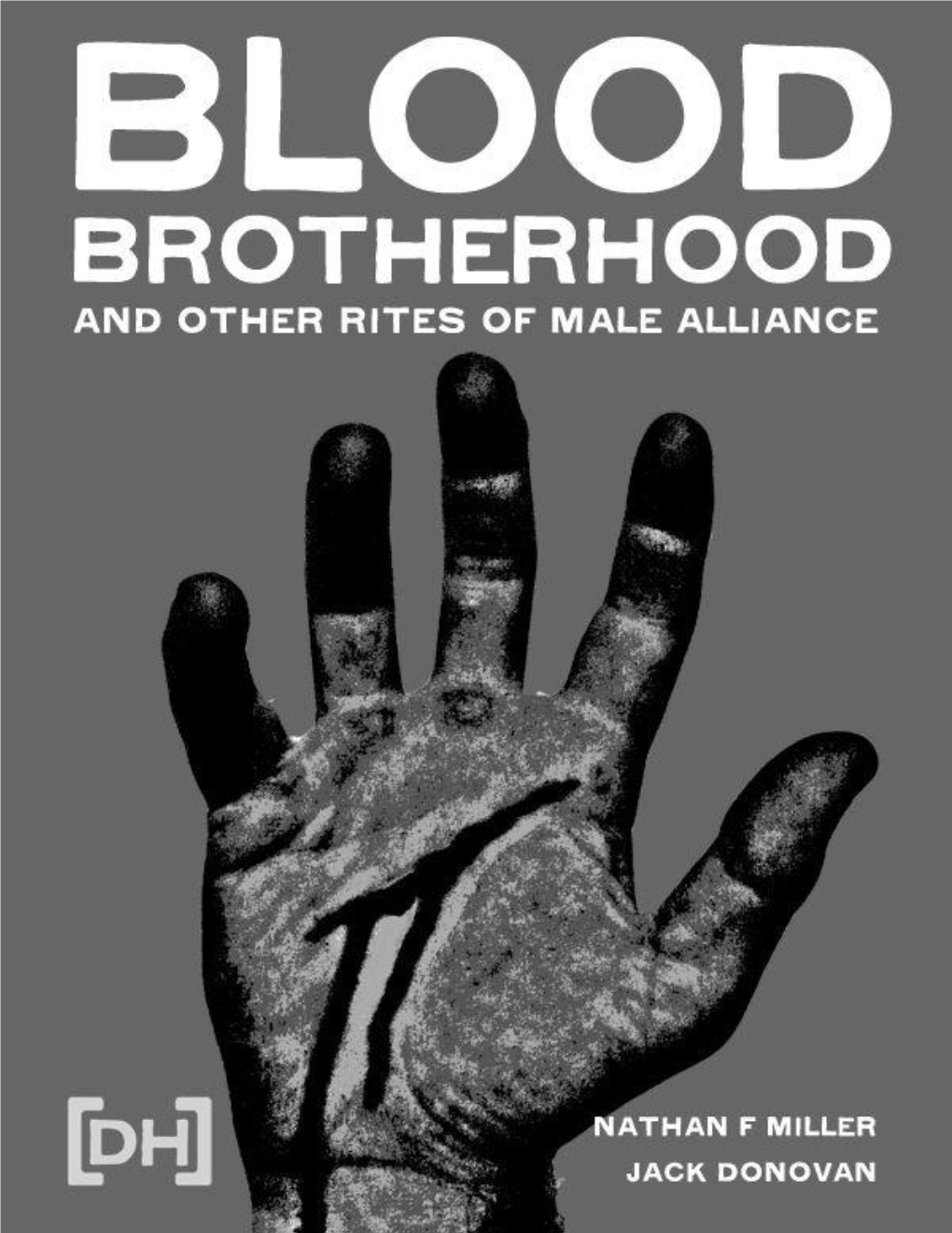 Blood-Brotherhood and Other Rites of Male Alliance