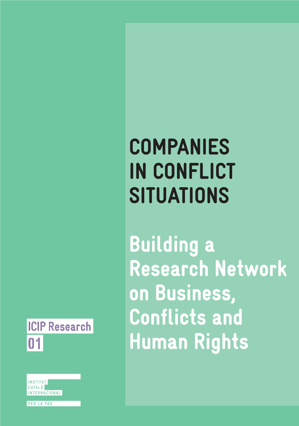 COMPANIES in CONFLICT SITUATIONS Building a Research Network on Business, Conflicts and Human Rights PREFACE