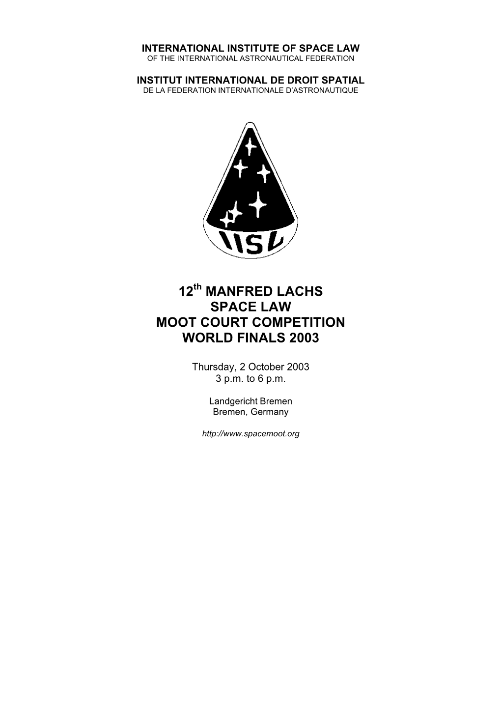 12Th MANFRED LACHS SPACE LAW MOOT COURT COMPETITION WORLD FINALS 2003