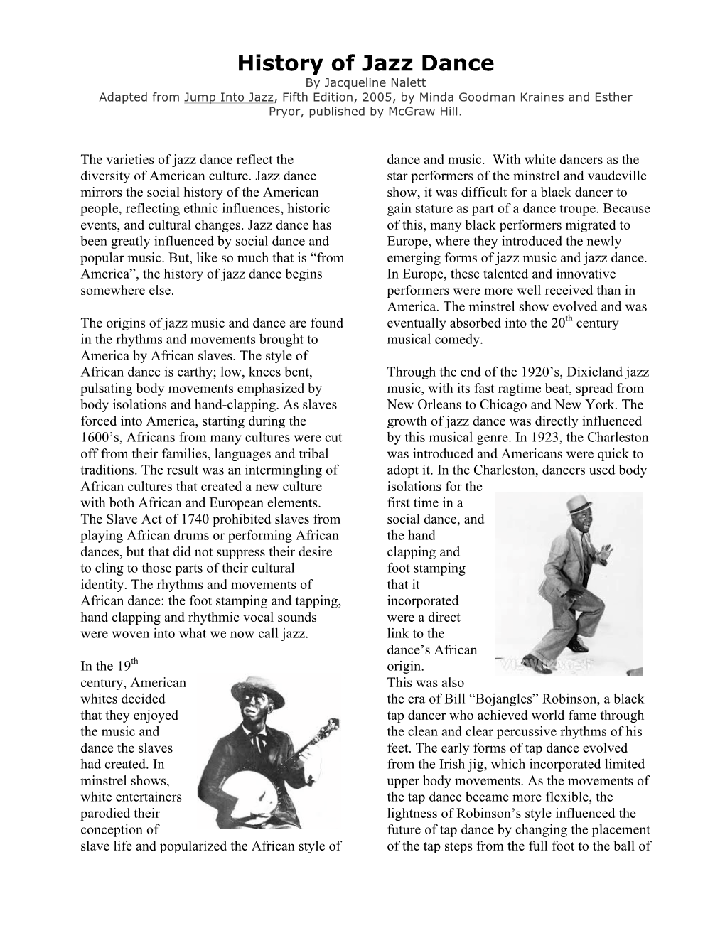 History of Jazz Dance by Jacqueline Nalett Adapted from Jump Into Jazz, Fifth Edition, 2005, by Minda Goodman Kraines and Esther Pryor, Published by Mcgraw Hill