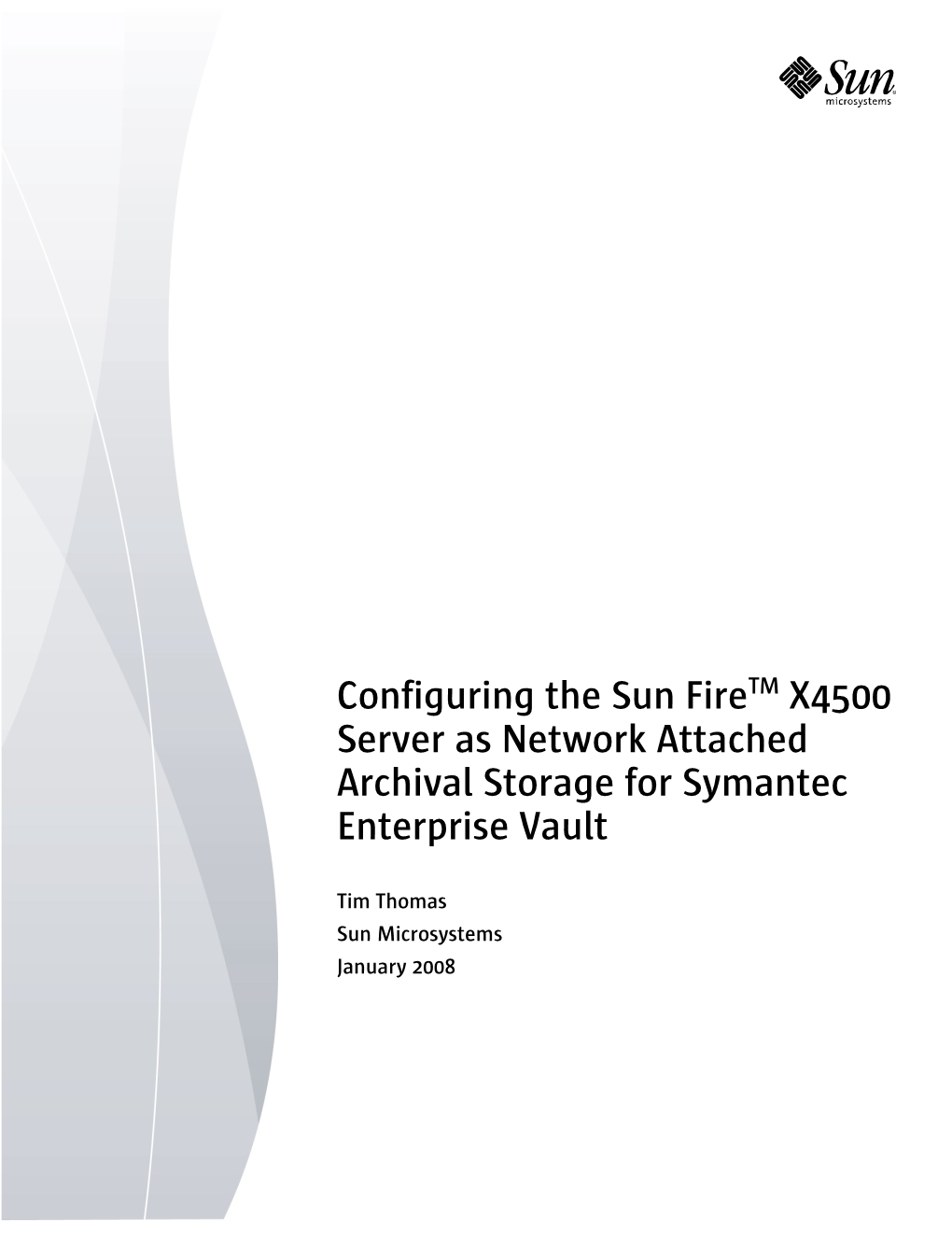 Configuring the Sun Fire X4500 Server As Network Attached Archival Storage for Symantec Enterprise Vault 1 Solution Description