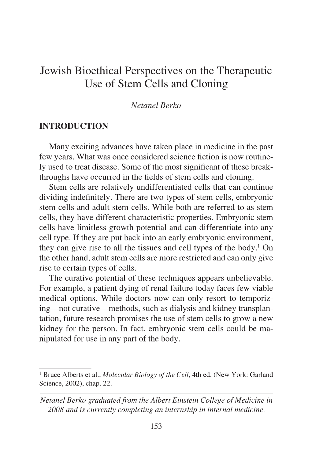 Jewish Bioethical Perspectives on the Therapeutic Use of Stem Cells and Cloning