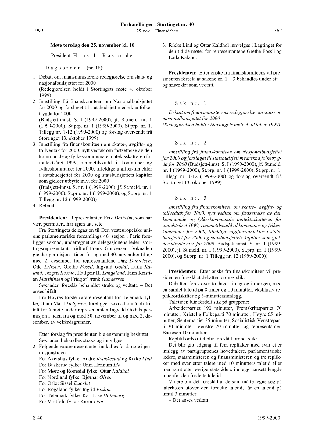 Forhandlinger I Stortinget Nr. 40 S 1999-2000 1999 567 Møte