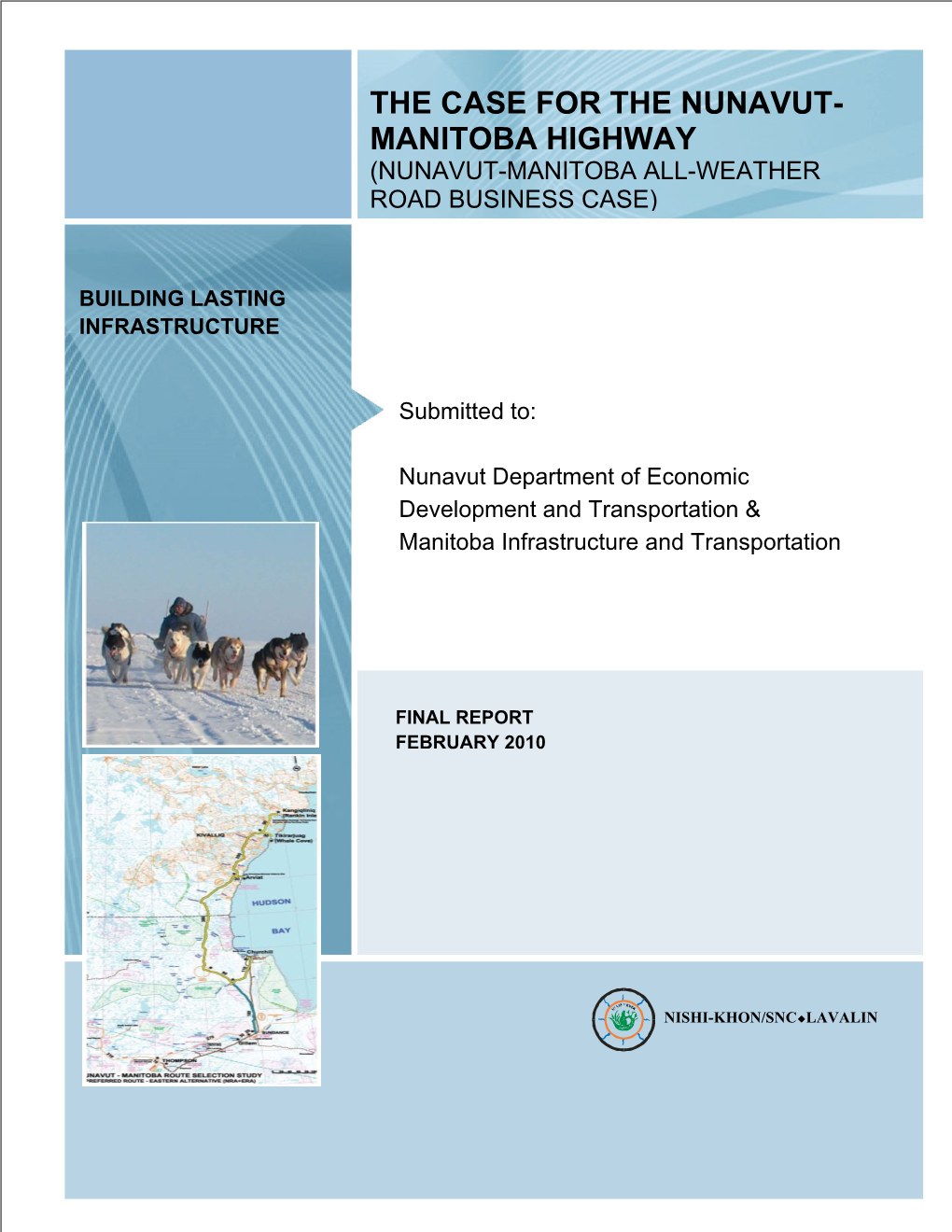 The Case for the Nunavut- Manitoba Highway (Nunavut-Manitoba All-Weather Road Business Case)