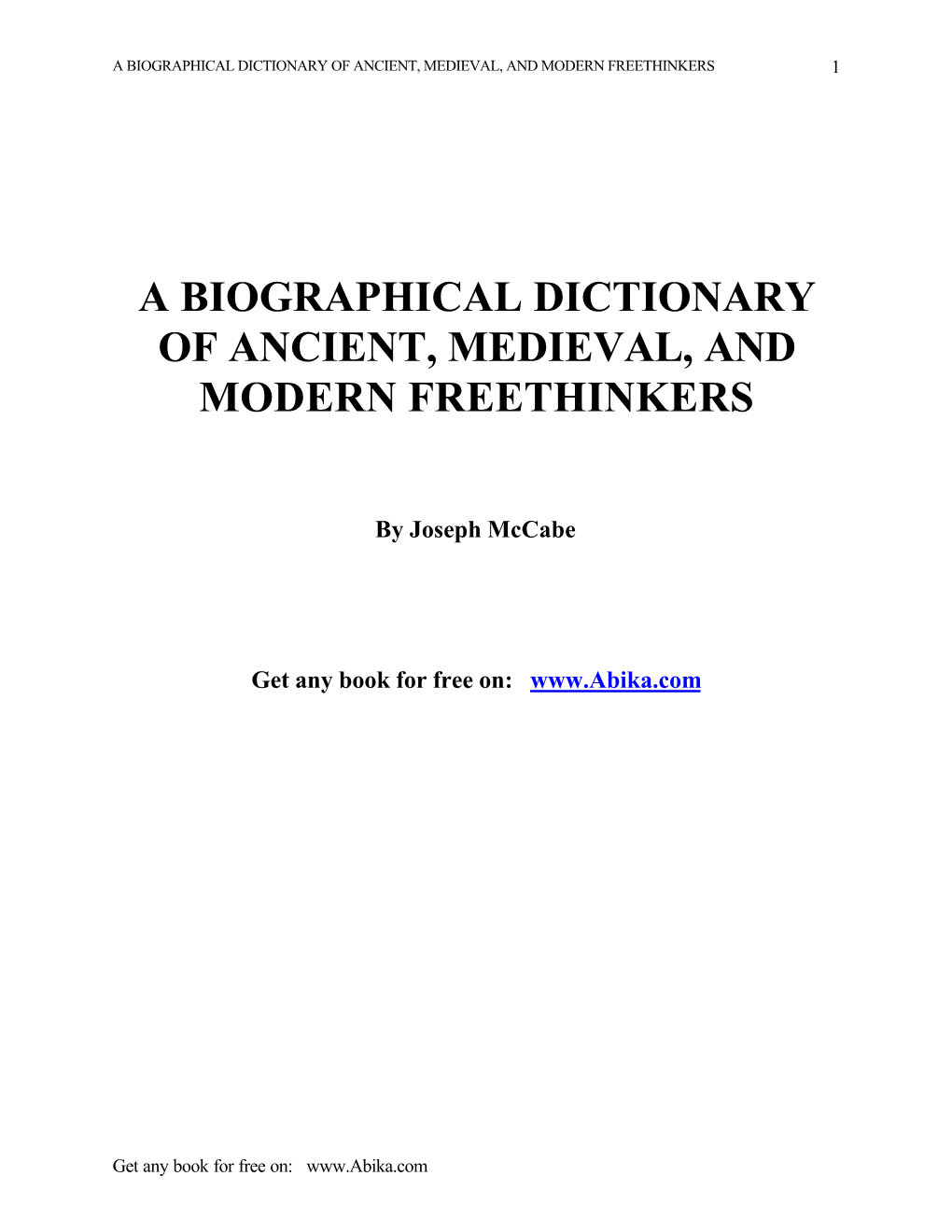 A Biographical Dictionary of Ancient, Medieval, and Modern Freethinkers 1