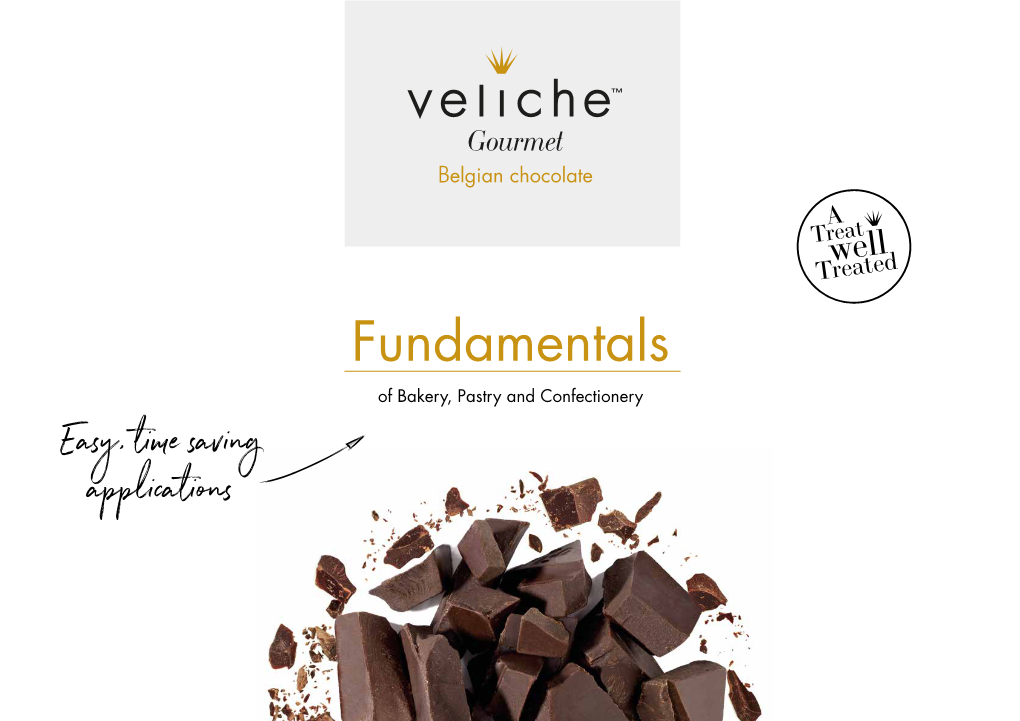 Fundamentals of Bakery, Pastry and Confectionery Easy, Time Saving Applications Welcome to Veliche™ Gourmet