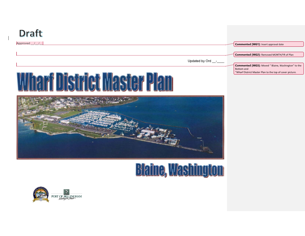 Updated by Ord __-____ Commented [MG3]: Moved “ Blaine, Washington” to the Bottom and “Wharf District Master Plan to the Top of Cover Picture