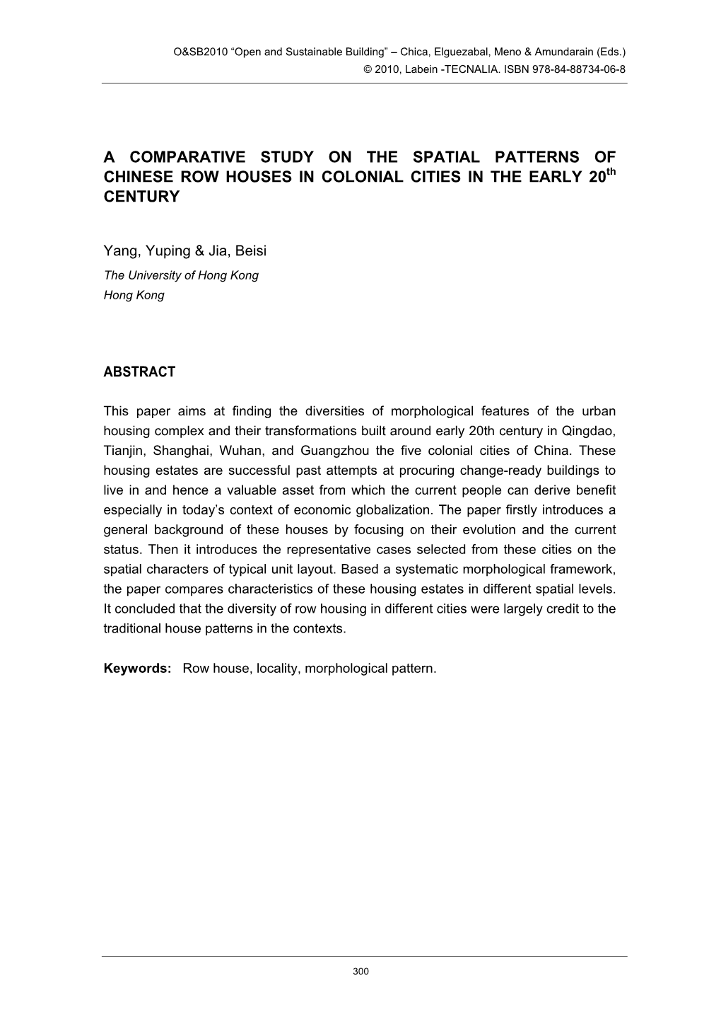 A COMPARATIVE STUDY on the SPATIAL PATTERNS of CHINESE ROW HOUSES in COLONIAL CITIES in the EARLY 20Th CENTURY