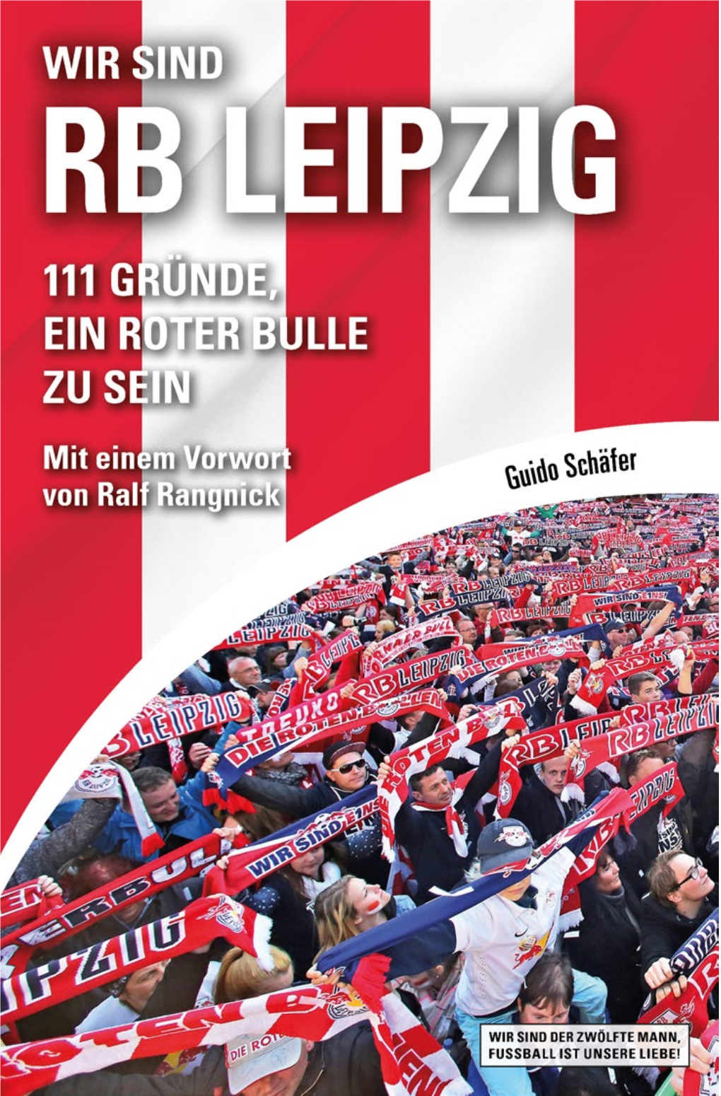 WIR SIND RB LEIPZIG Guido Schäfer WIR SIND RB LEIPZIG