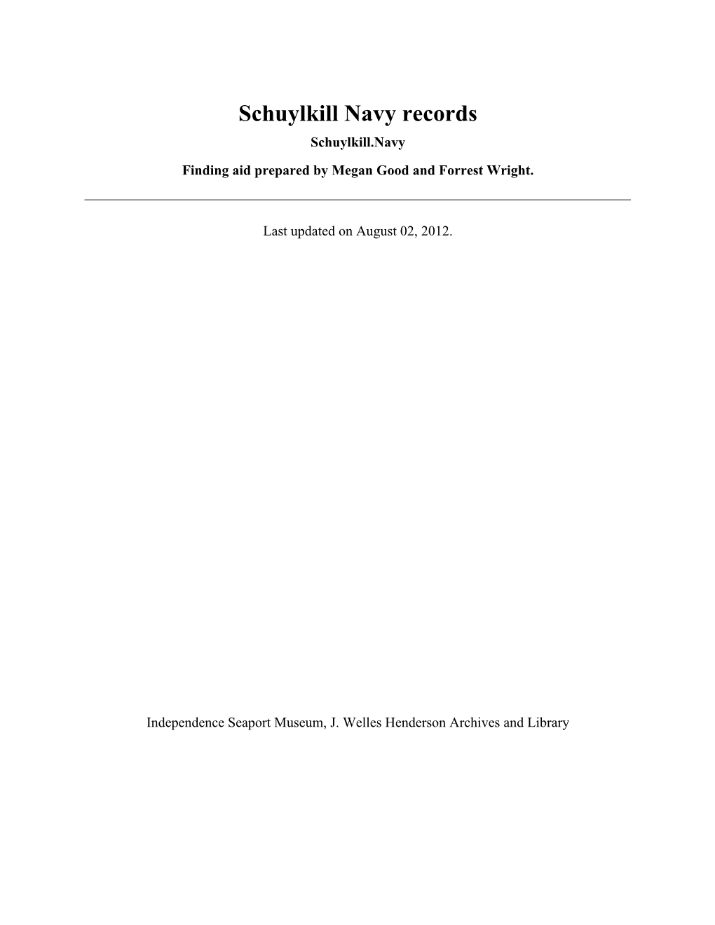 Schuylkill Navy Records Schuylkill.Navy Finding Aid Prepared by Megan Good and Forrest Wright