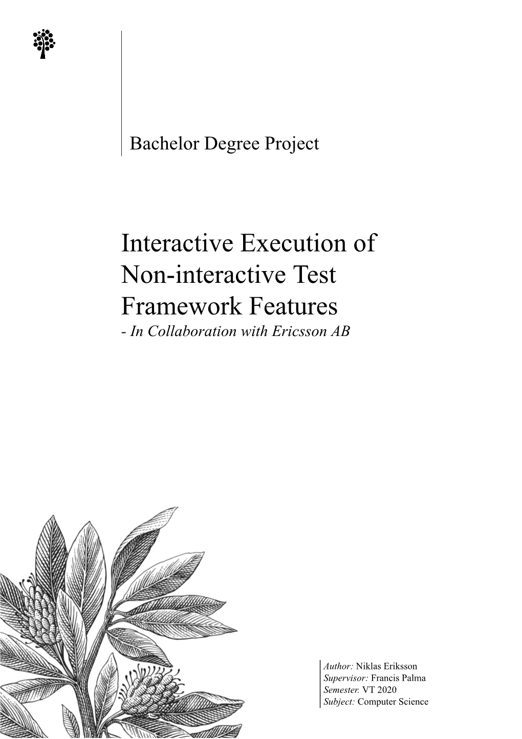 Interactive Execution of Non-Interactive Test Framework Features - in Collaboration with Ericsson AB