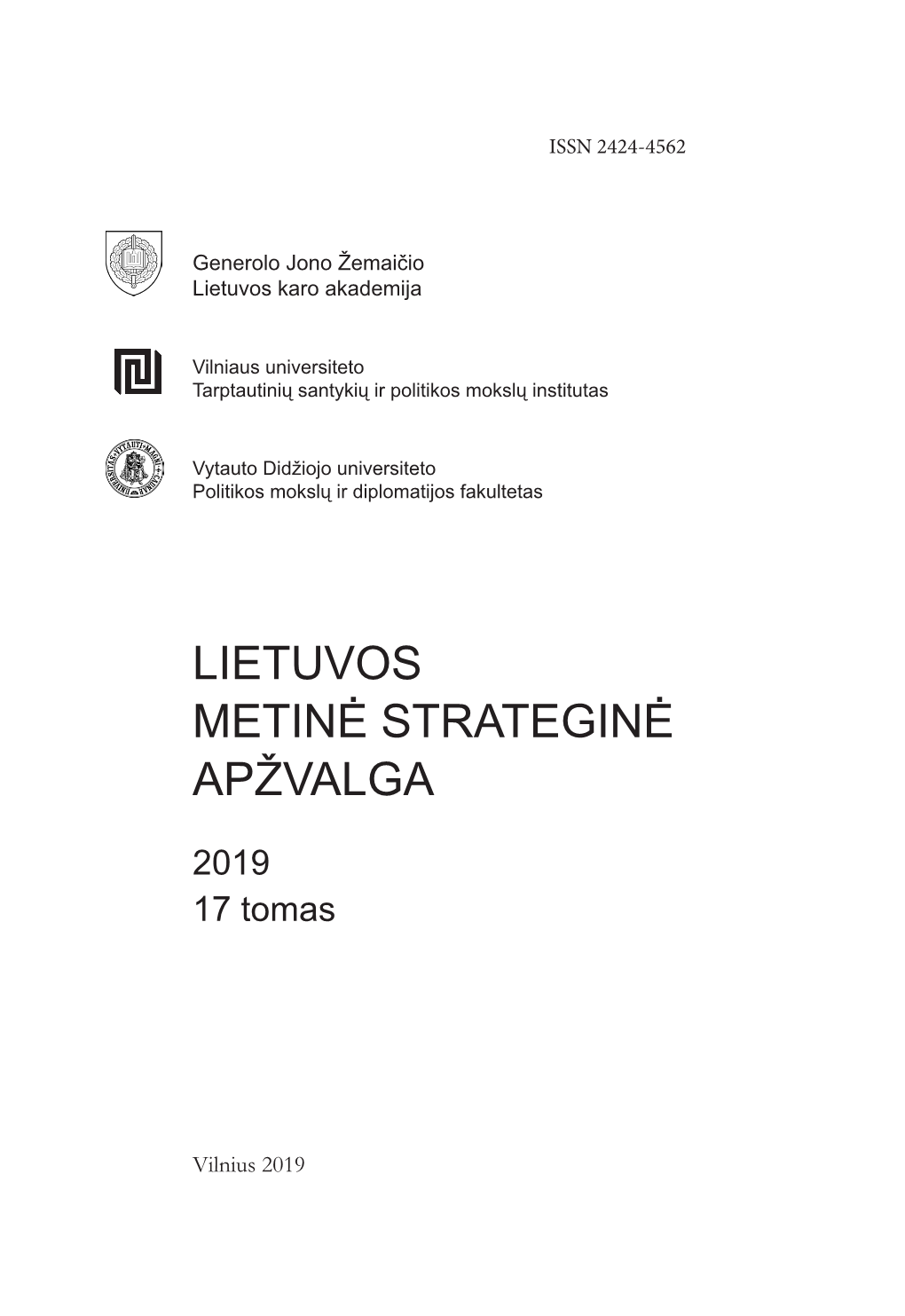 LIETUVOS METINĖ STRATEGINĖ APŽVALGA 2019, 17 Tomas 11 David Schultz* Generolo Jono Žemaičio Lietuvos Karo Akademija Hamline Universitetas, Sent Polas, Minesota, JAV