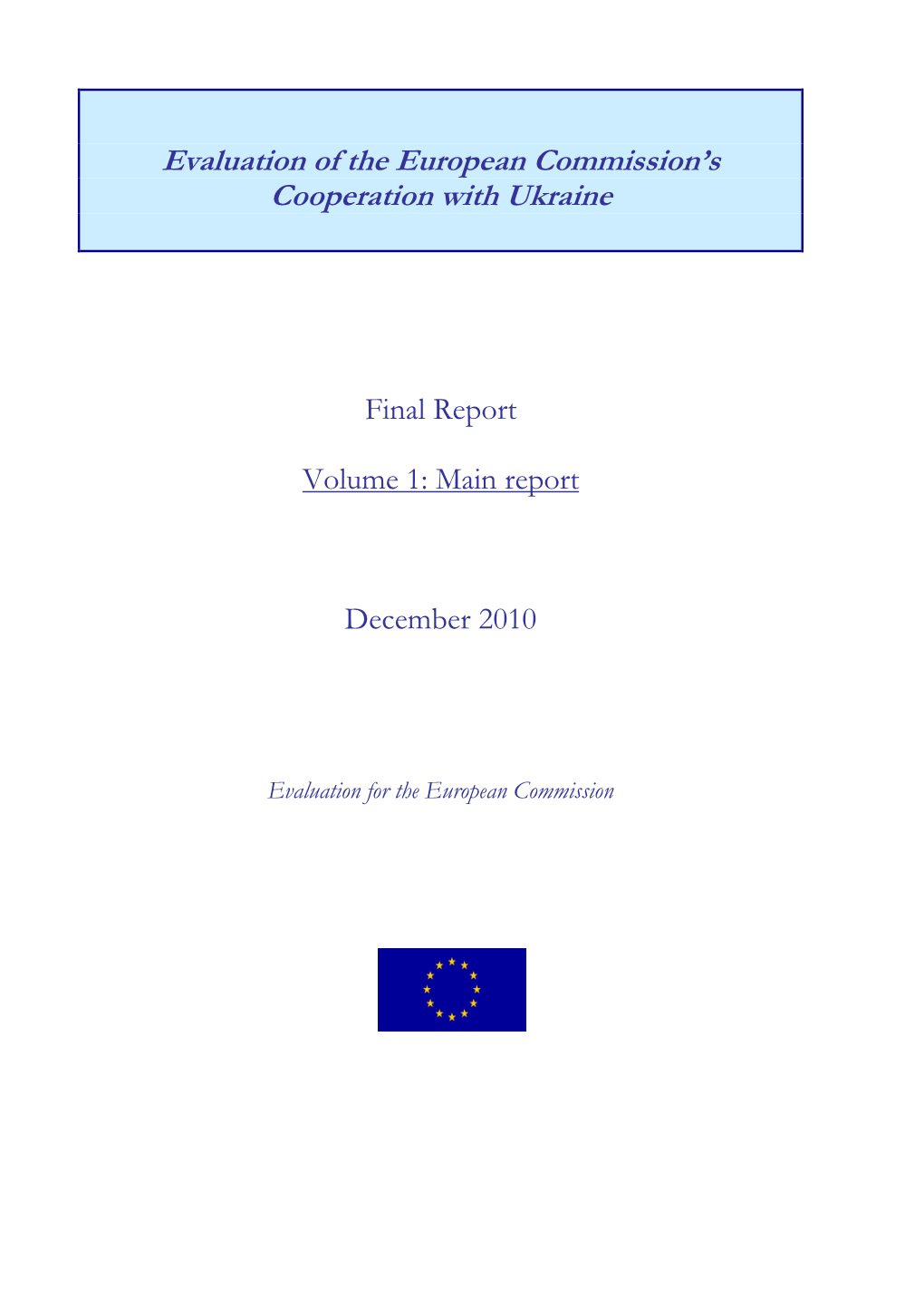 Evaluation of the European Commission's Cooperation with Ukraine Volume I