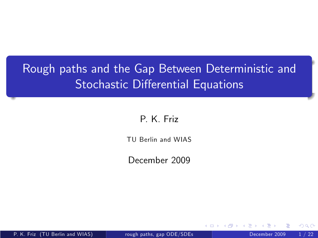 Rough Paths and the Gap Between Deterministic and Stochastic Di¤Erential Equations