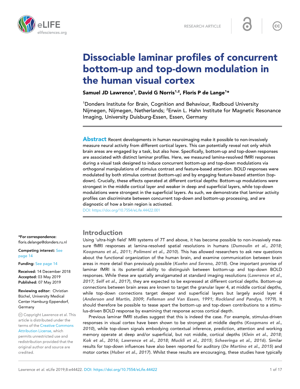 Dissociable Laminar Profiles of Concurrent Bottom-Up and Top-Down Modulation in the Human Visual Cortex Samuel JD Lawrence1, David G Norris1,2, Floris P De Lange1*