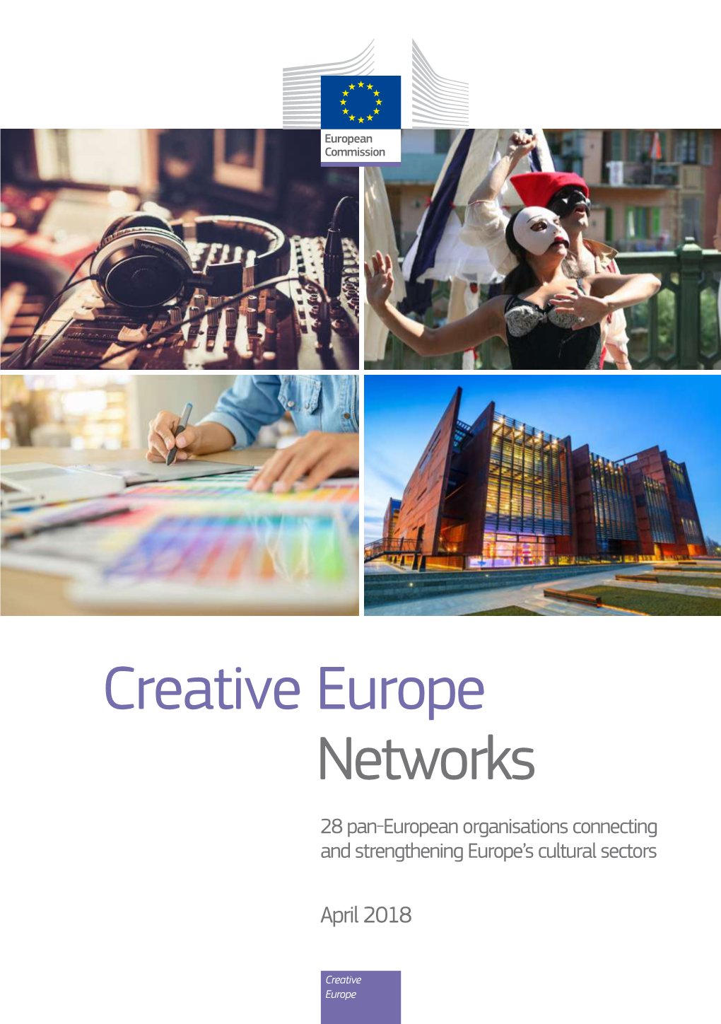 Creative Europe Networks 28 Pan-European Organisations Connecting and Strengthening Europe’S Cultural Sectors