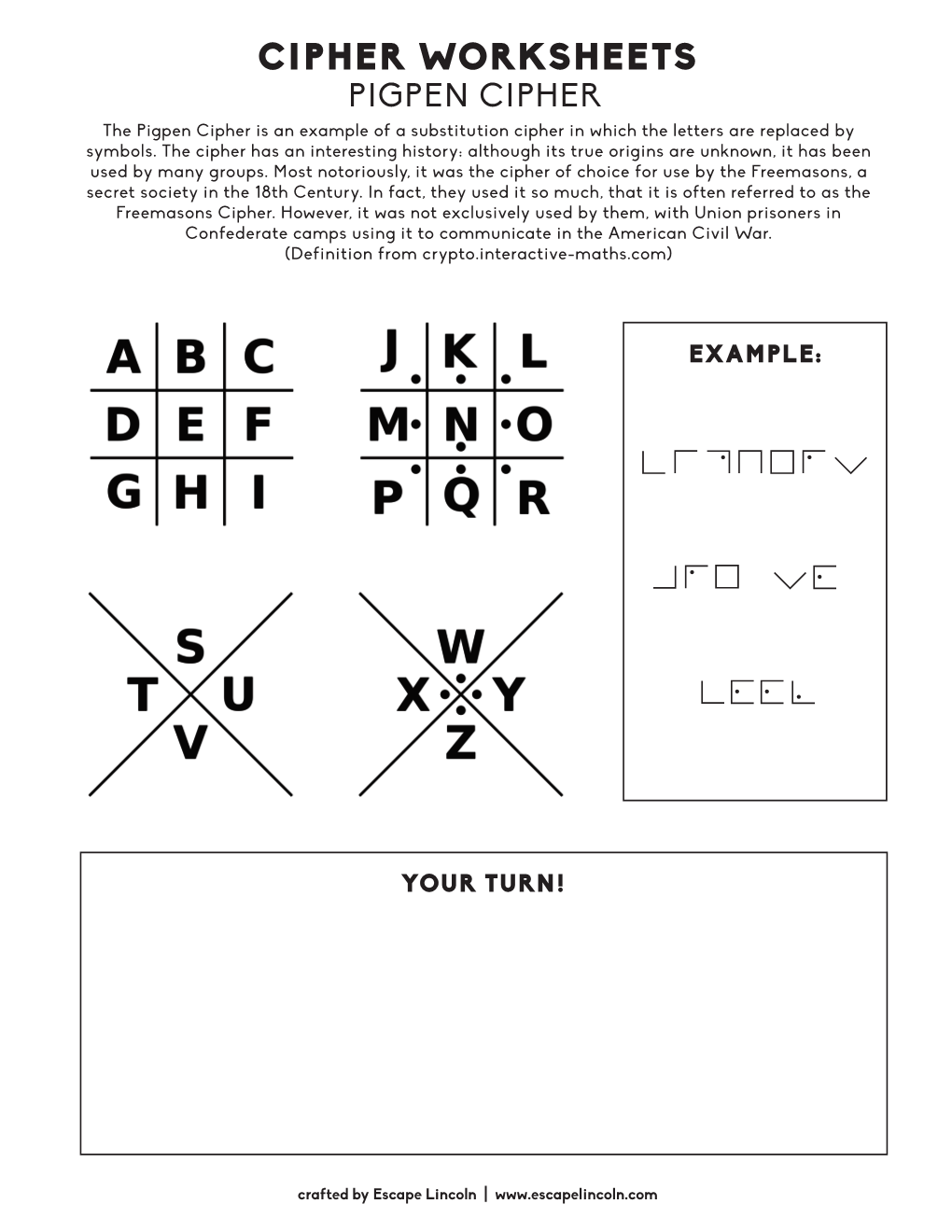 CIPHER WORKSHEETS PIGPEN CIPHER the Pigpen Cipher Is an Example of a Substitution Cipher in Which the Letters Are Replaced by Symbols