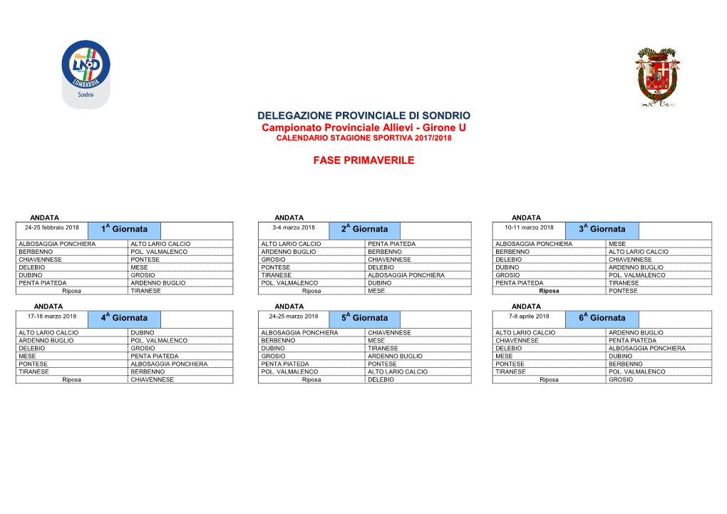 DELEGAZIONE PROVINCIALE DI SONDRIO Campionato Provinciale Allievi - Girone U CALENDARIO STAGIONE SPORTIVA 2017/2018