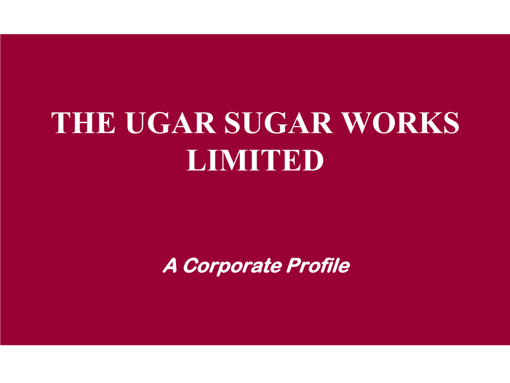 The Ugar Sugar Works Limited A