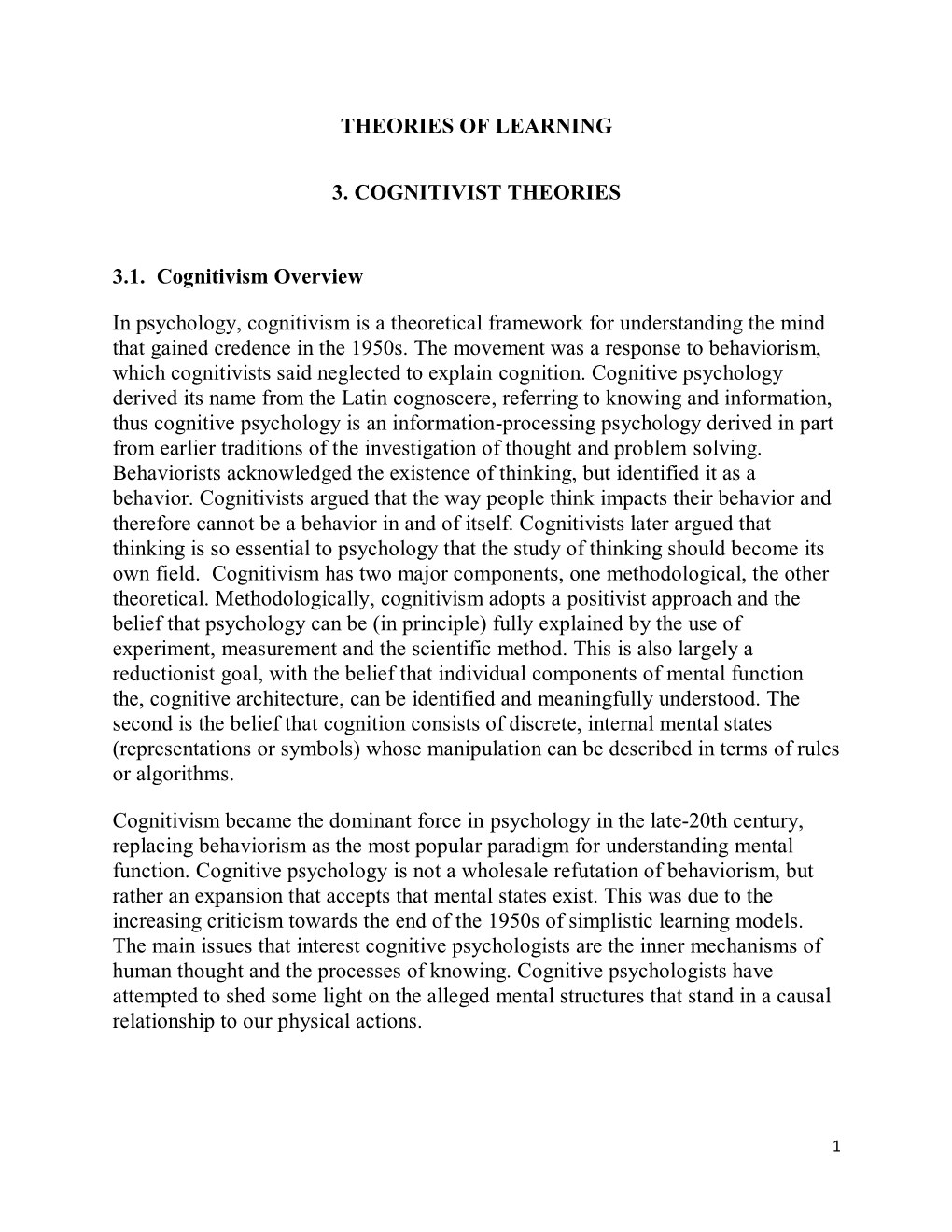 THEORIES of LEARNING 3. COGNITIVIST THEORIES 3.1. Cognitivism Overview in Psychology, Cognitivism Is a Theoretical Framework F