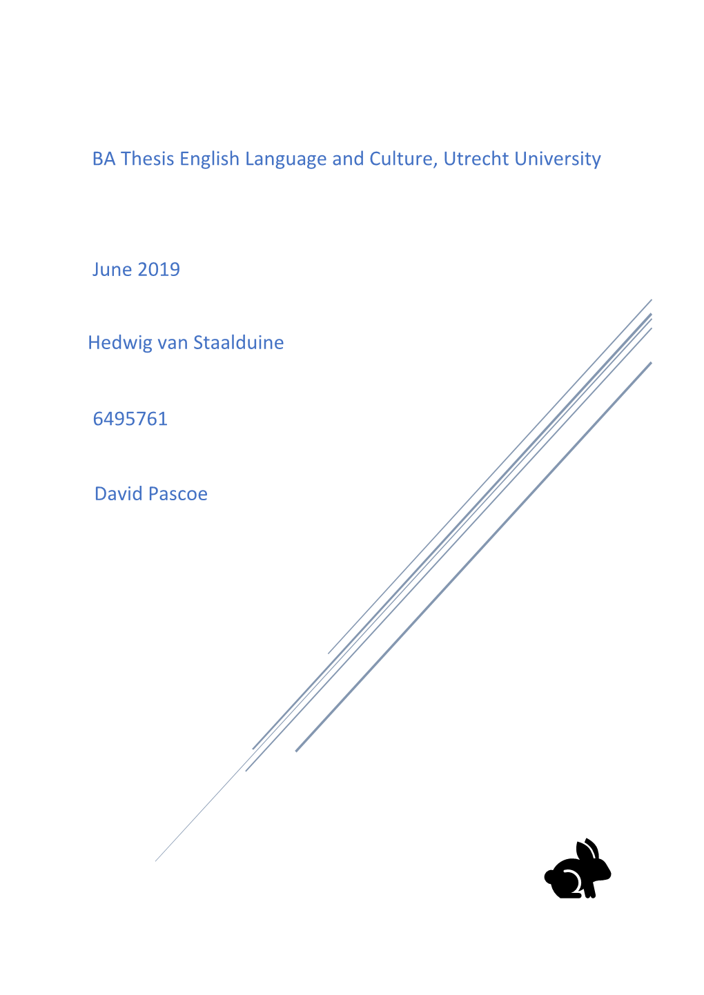 Hedwig Van Staalduine BA Thesis English Language and Culture, Utrecht University June 2019 6495761 David Pascoe