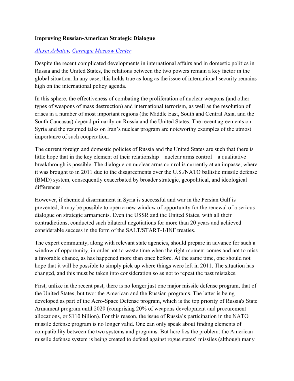 Improving Russian-American Strategic Dialogue Alexei Arbatov, Carnegie Moscow Center Despite the Recent Complicated Developments