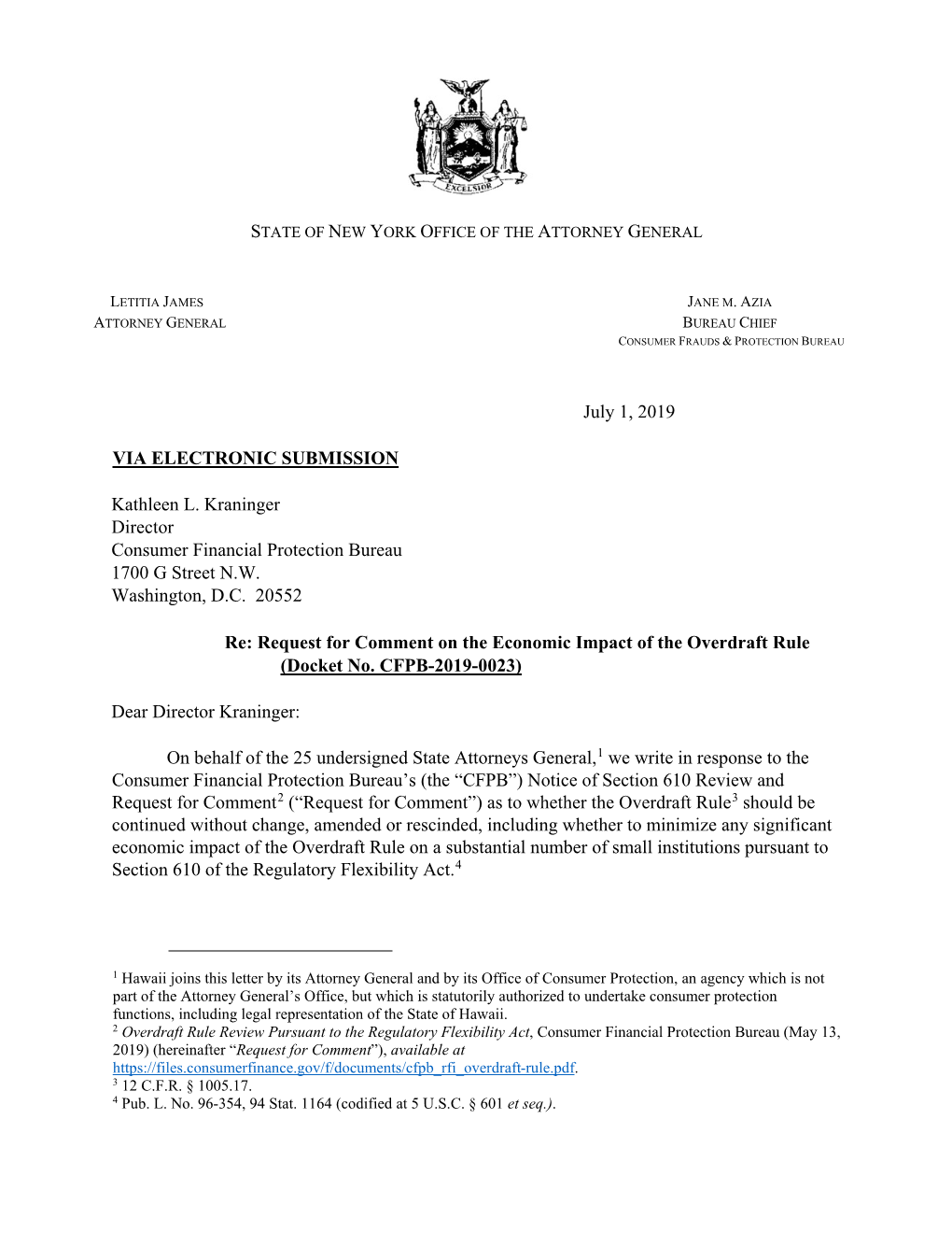 July 1, 2019 VIA ELECTRONIC SUBMISSION Kathleen L. Kraninger Director Consumer Financial Protection Bureau 1700 G Street N