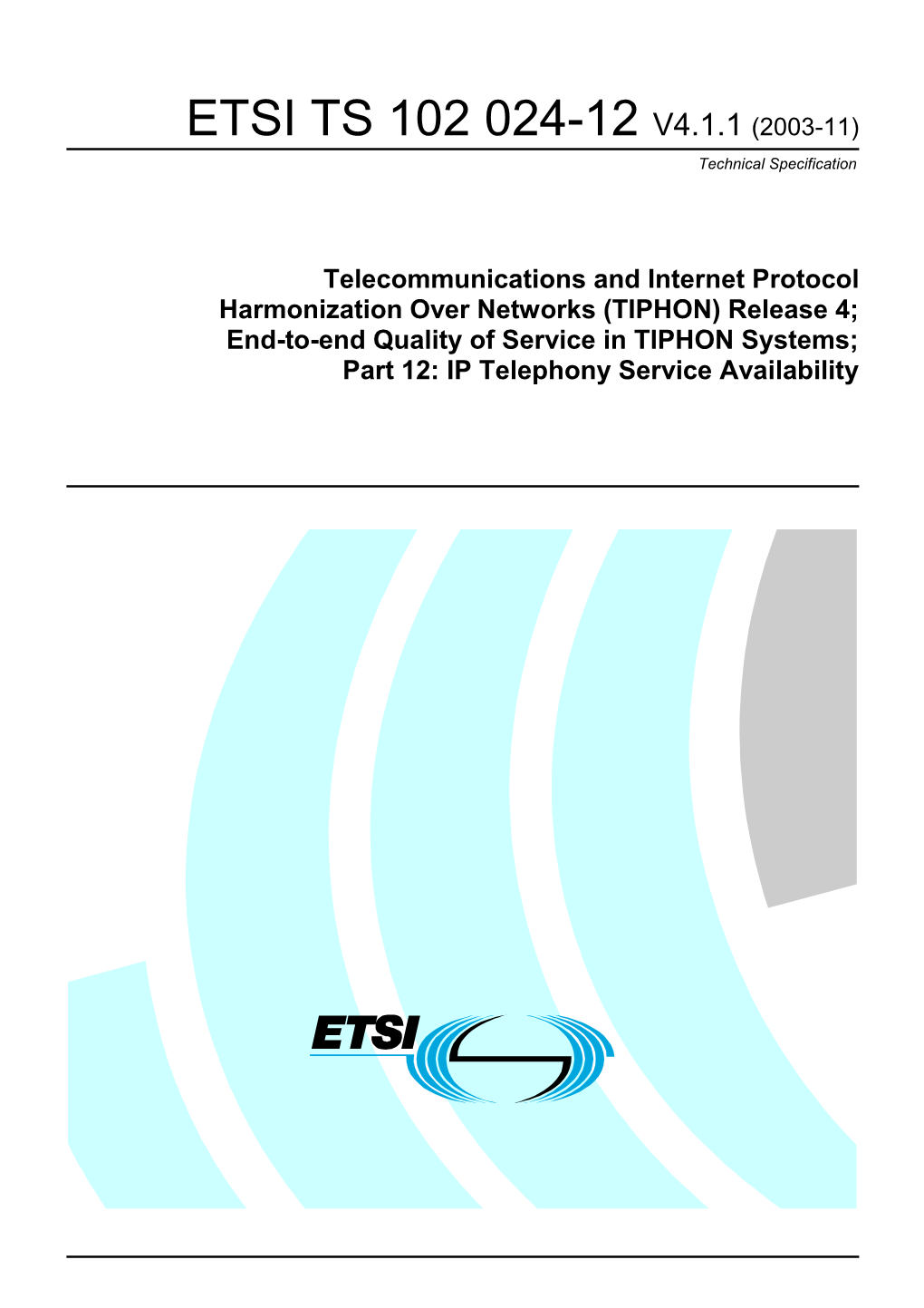 ETSI TS 102 024-12 V4.1.1 (2003-11) Technical Specification
