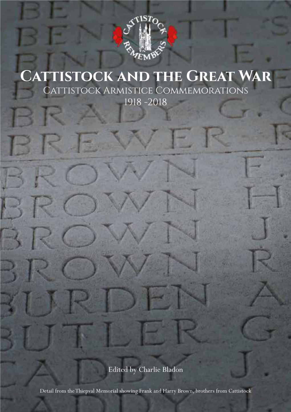 Cattistock and the Great War Cattistock Armistice Commemorations 1918 -2018