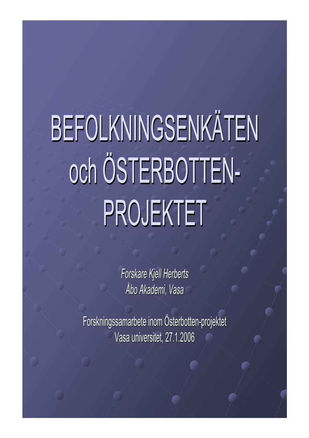 BEFOLKNINGSENKÄTEN Och ÖSTERBOTTEN- PROJEKTET