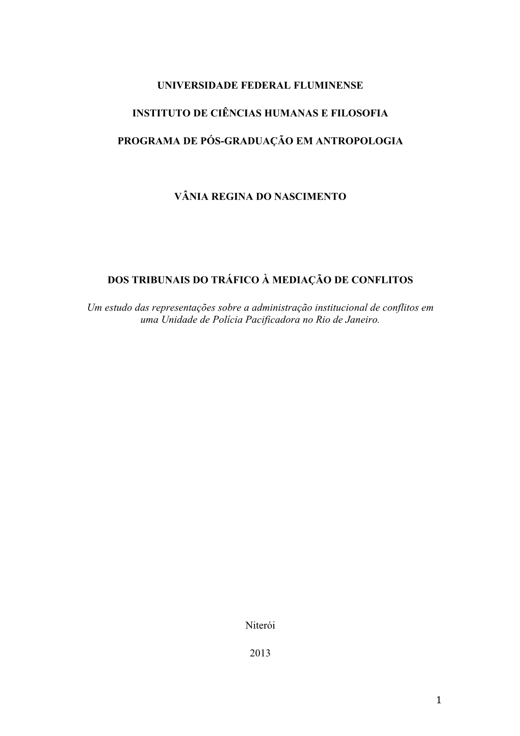 6.3 Dos Tribunais Do Tráfico À Mediação De Conflitos Um