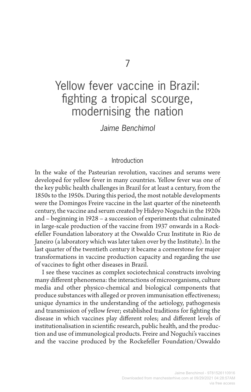 Yellow Fever Vaccine in Brazil: Fighting a Tropical Scourge, Modernising the Nation Jaime Benchimol