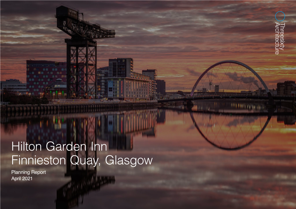 Hilton Garden Inn Finnieston Quay, Glasgow Planning Report April 2021 Hilton Garden Inn, Finnieston, Glasgow Planning Report