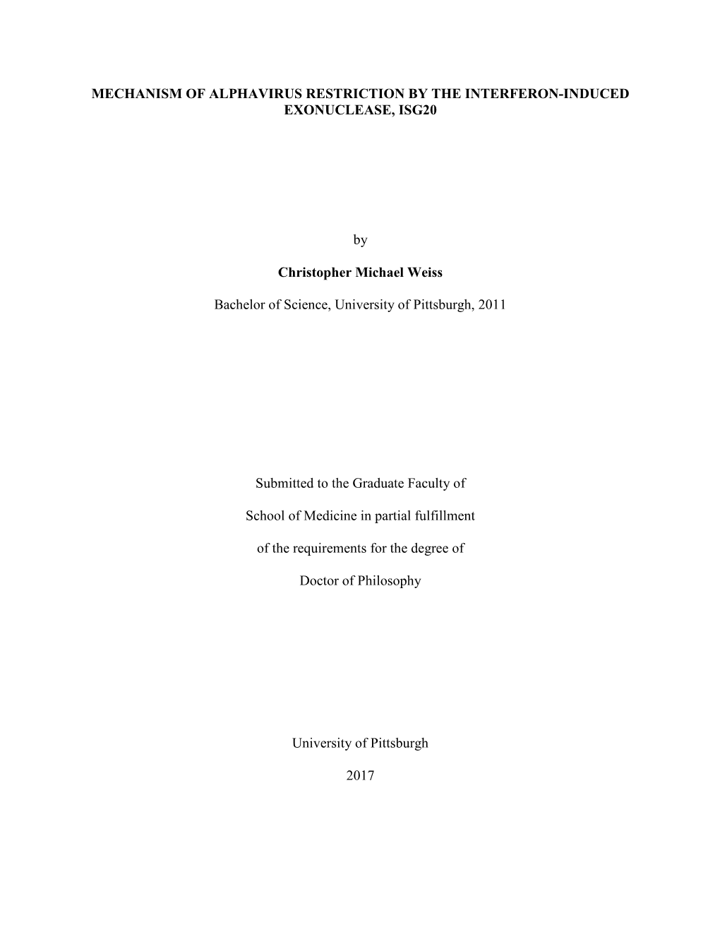 MECHANISM of ALPHAVIRUS RESTRICTION by the INTERFERON-INDUCED EXONUCLEASE, ISG20 by Christopher Michael Weiss Bachelor of Scienc