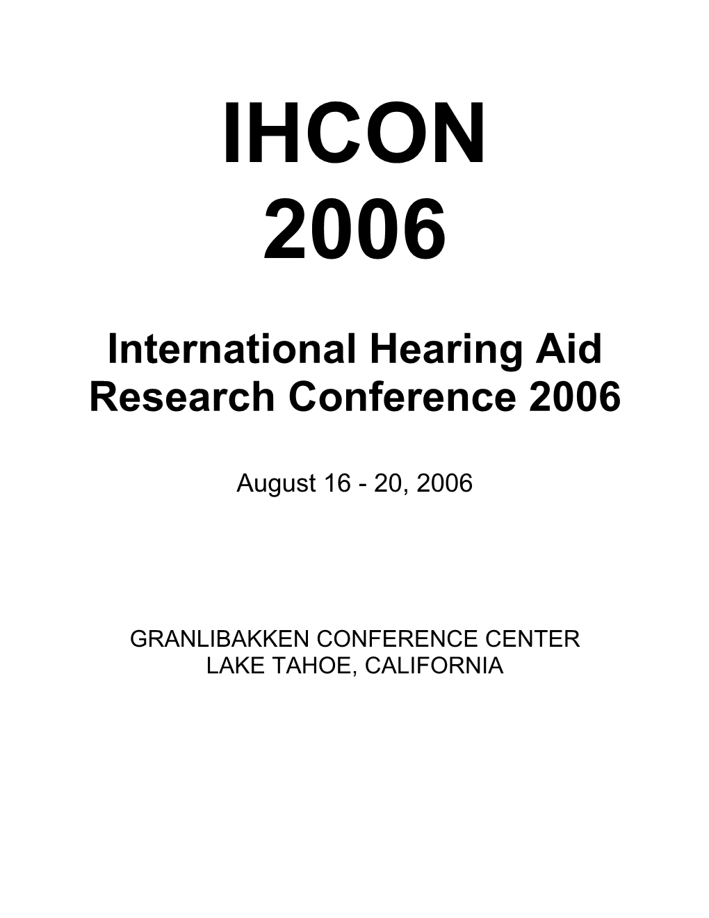 IHCON 2006 International Hearing Aid Research Conference 2006