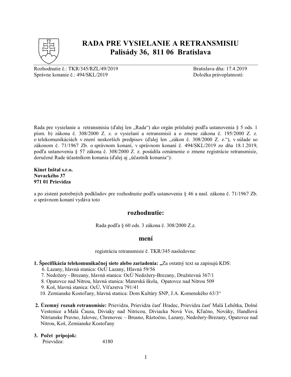 TKR/345/RZL/49/2019 Bratislava Dňa: 17.4.2019 Správne Konanie Č.: 494/SKL/2019 Doložka Právoplatnosti