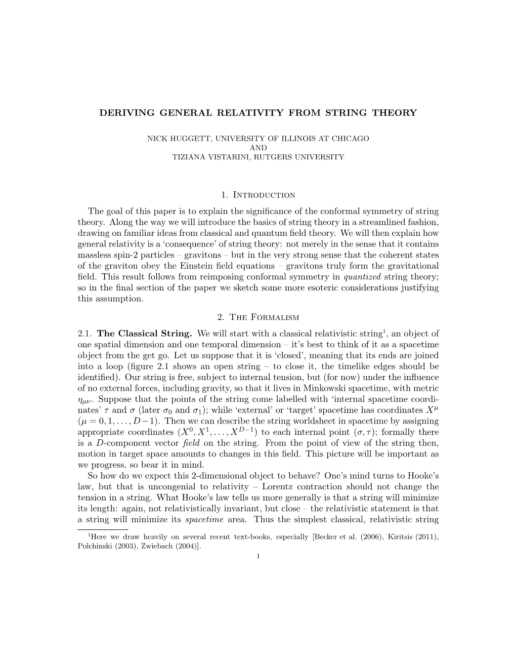 DERIVING GENERAL RELATIVITY from STRING THEORY 1. Introduction the Goal of This Paper Is to Explain the Significance of the Conf