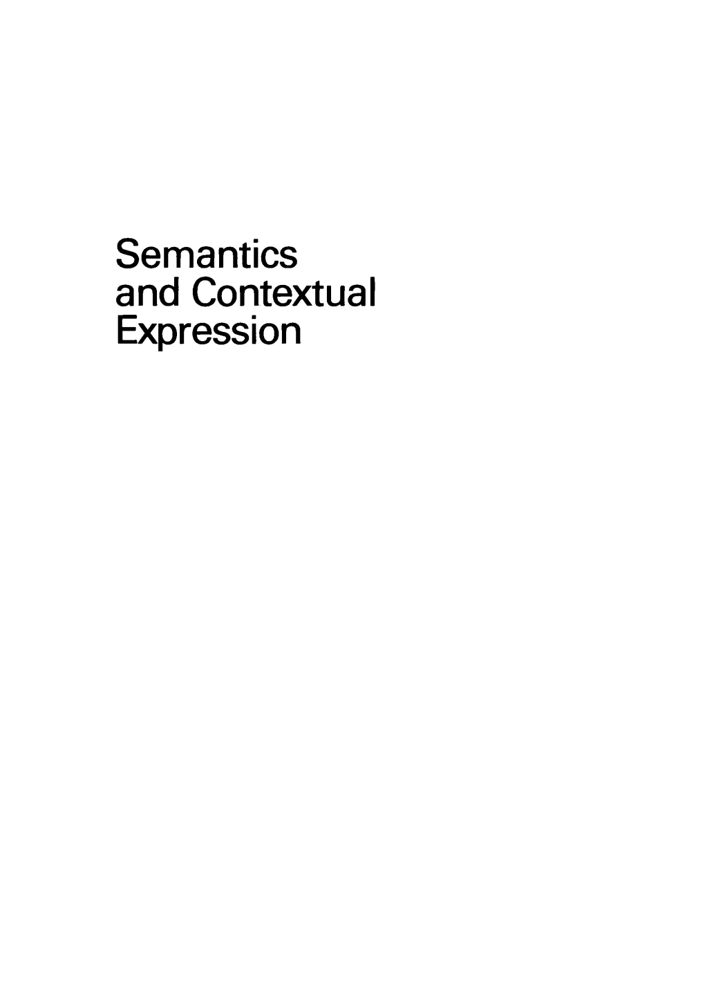 Semantics and Contextual Expression Groningen-Amsterdam Studies in Semantics (GRASS)