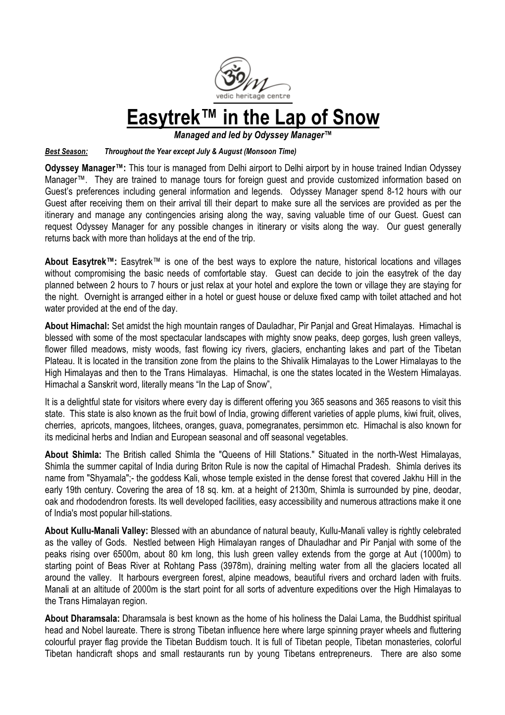 Easytrek™ in the Lap of Snow Managed and Led by Odyssey Manager™