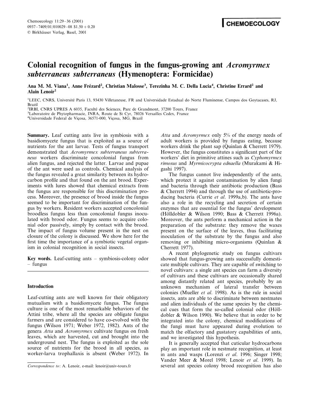 Colonial Recognition of Fungus in the Fungus-Growing Ant Acromyrmex Subterraneus Subterraneus (Hymenoptera: Formicidae)