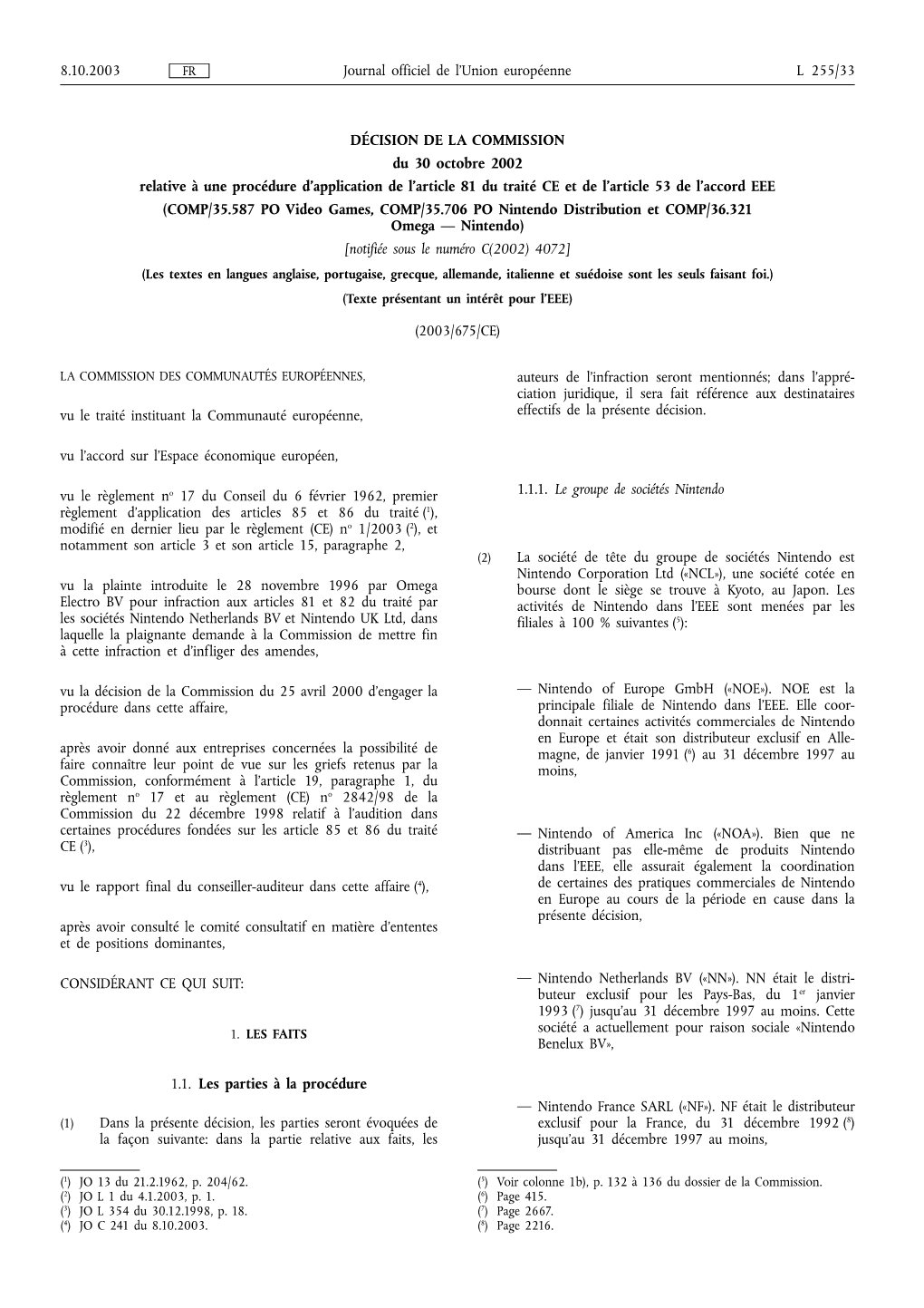 Journal Officiel De L'union Européenne 8.10.2003 L 255/33 DÉCISION DE