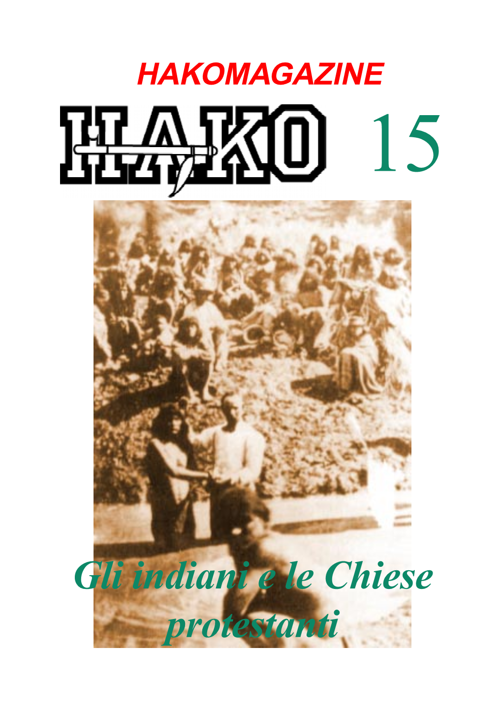 Gli Indiani E Le Chiese Protestanti HAKOMAGAZINE La Ragione Per Proclamare Un Vecchio Testamento Dell’Ame- Sommario Rica Indigena È Per Spezzare Il Silenzio