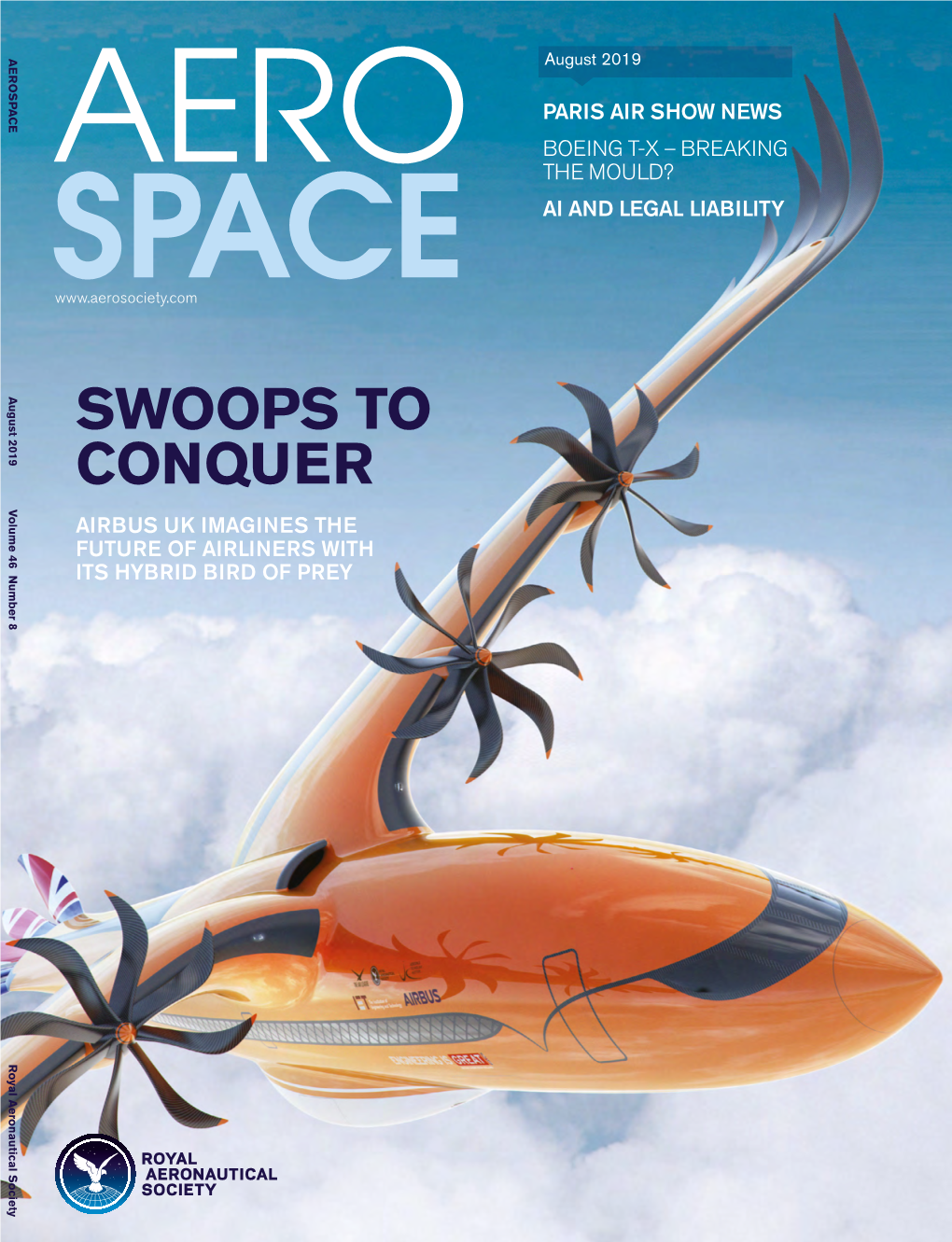SWOOPS to CONQUER V Olume 46 Number 8 AIRBUS UK IMAGINES the FUTURE of AIRLINERS with ITS HYBRID BIRD of PREY