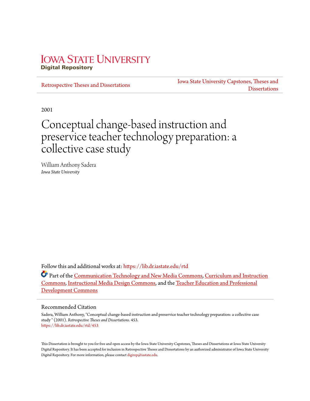 Conceptual Change-Based Instruction and Preservice Teacher Technology Preparation: a Collective Case Study William Anthony Sadera Iowa State University