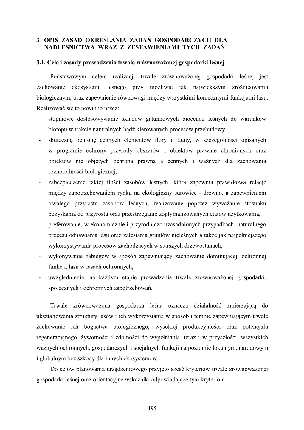 3 OPIS ZASAD OKREŚLANIA ZADAŃ GOSPODARCZYCH DLA NADLEŚNICTWA WRAZ Z ZESTAWIENIAMI TYCH ZADAŃ 3.1. Cele I Zasa