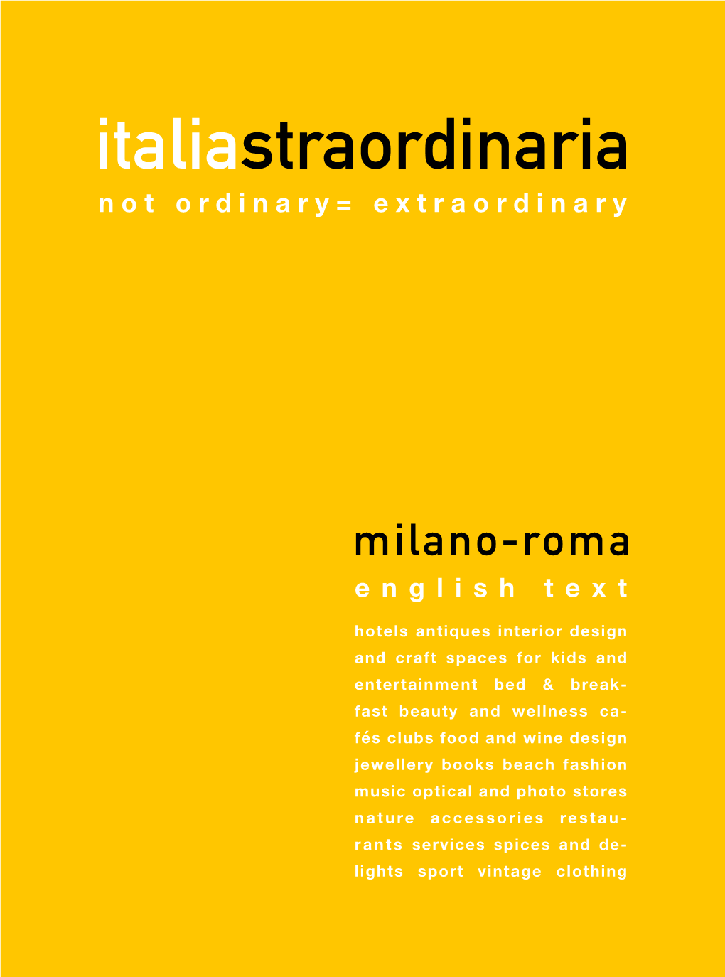 Italiastraordinaria Not Ordinary= Extraordinary