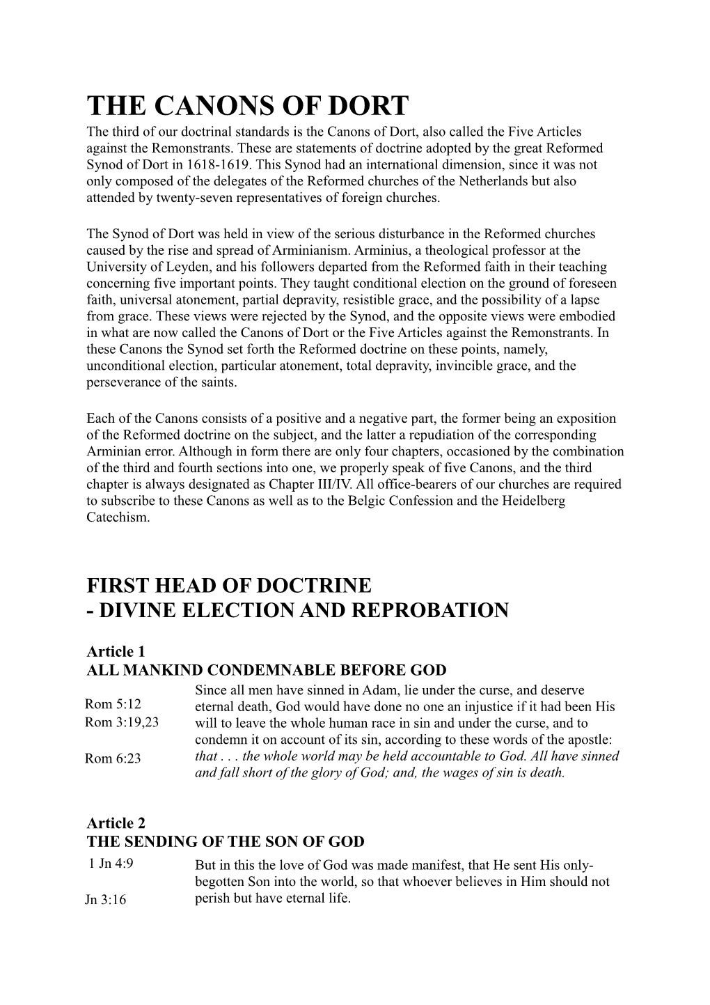 THE CANONS of DORT the Third of Our Doctrinal Standards Is the Canons of Dort, Also Called the Five Articles Against the Remonstrants